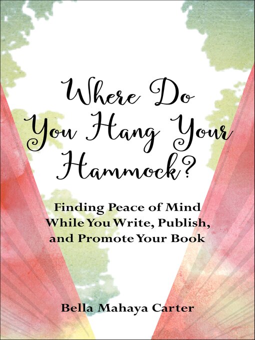 Title details for Where Do You Hang Your Hammock? by Bella Mahaya Carter - Available